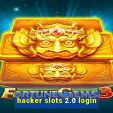 hacker slots 2.0 login